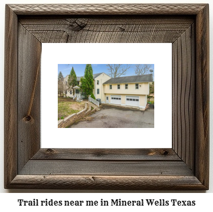 trail rides near me in Mineral Wells, Texas